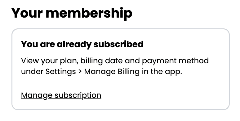 A "Your membership" card on a checkout page reading "You are already subscribed", pointing to Settings > Manage Billing in the app, with a "Manage subscription" link